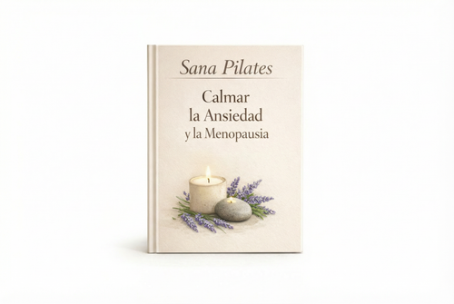 Sana Pilates: Guía para Calmar la Ansiedad en la Menopausia (E-Book)